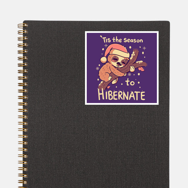 Tis The Season To Hibernate-none glossy sticker-TechraNova
