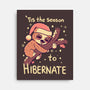 Tis The Season To Hibernate-none stretched canvas-TechraNova