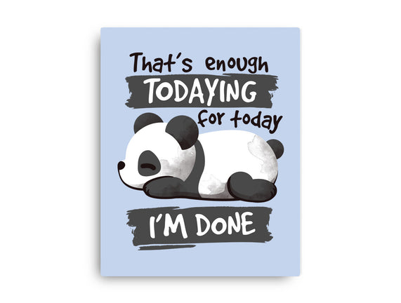 Enough Todaying