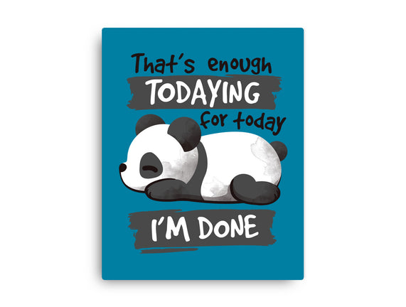 Enough Todaying