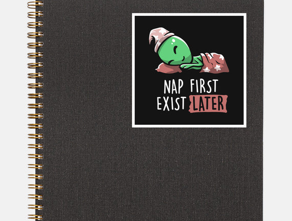 Nap First Exist Later