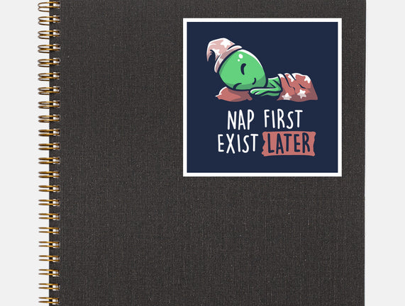 Nap First Exist Later