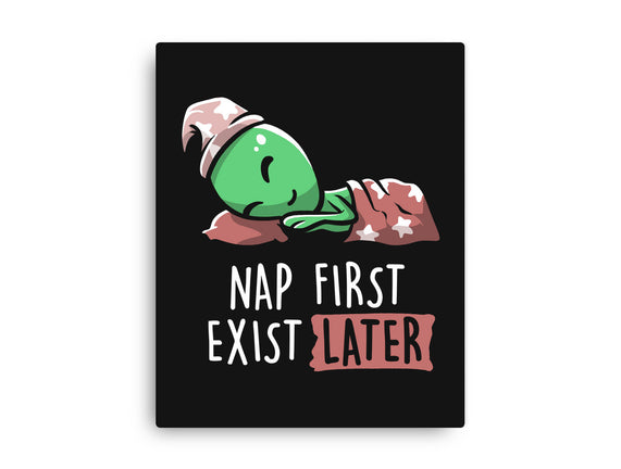 Nap First Exist Later