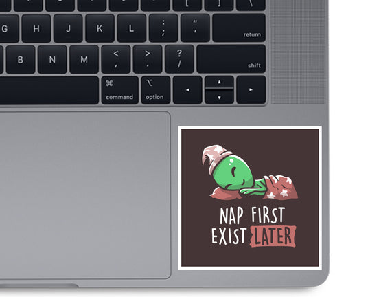 Nap First Exist Later