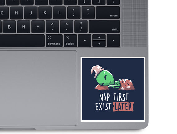 Nap First Exist Later