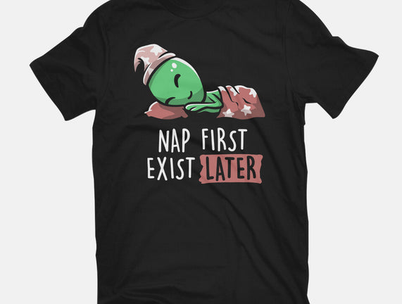 Nap First Exist Later