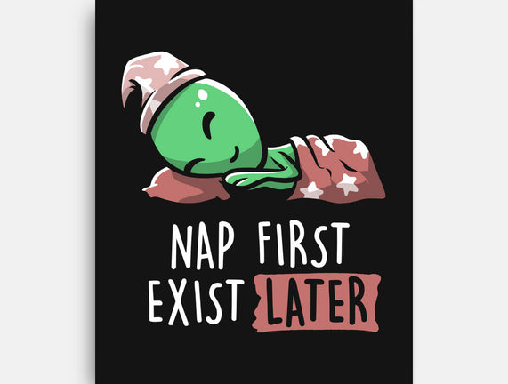 Nap First Exist Later