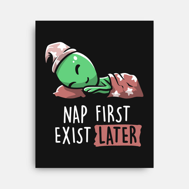 Nap First Exist Later-none stretched canvas-eduely