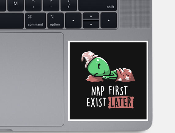 Nap First Exist Later