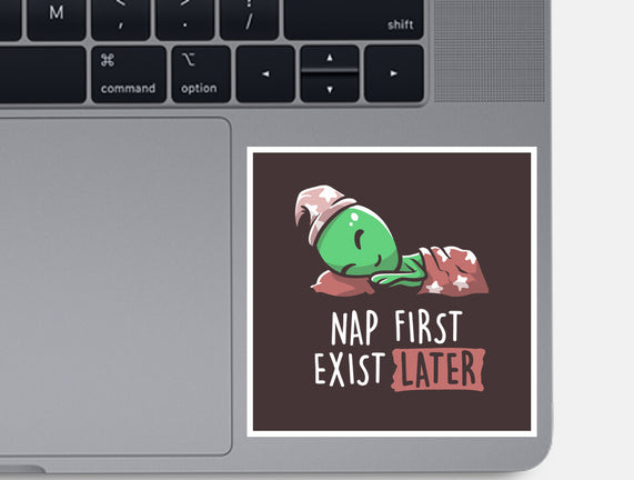 Nap First Exist Later