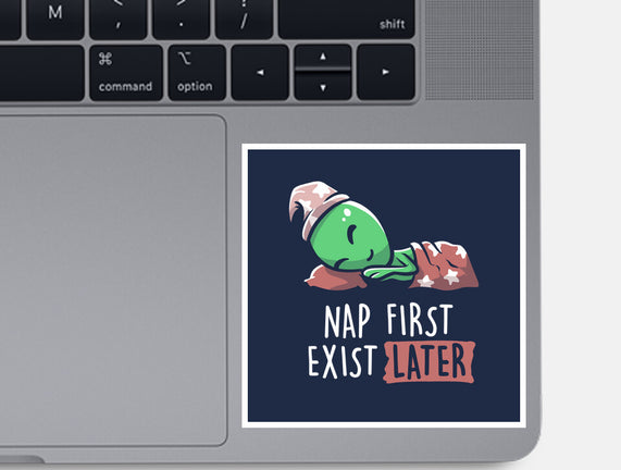 Nap First Exist Later