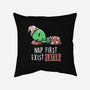 Nap First Exist Later-none removable cover w insert throw pillow-eduely