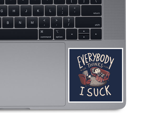 Everybody Thinks I Suck