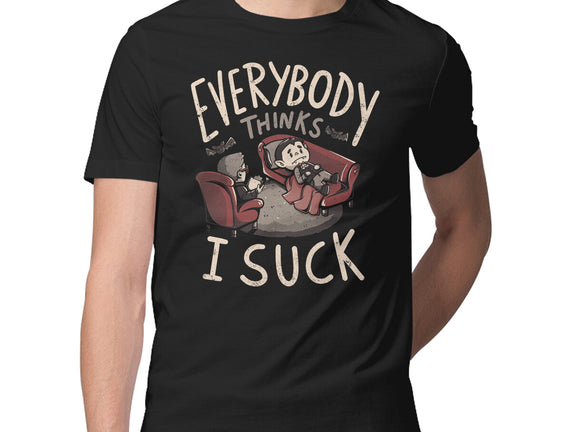 Everybody Thinks I Suck