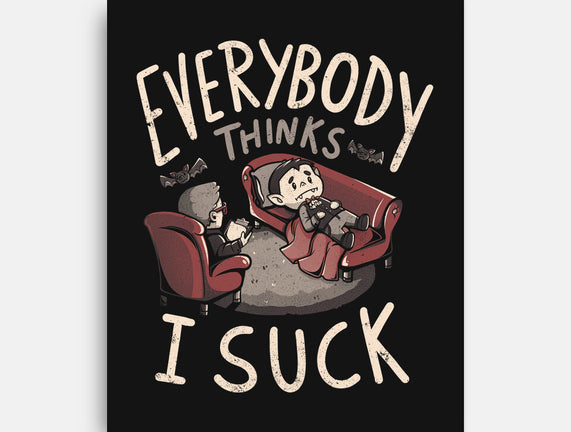 Everybody Thinks I Suck