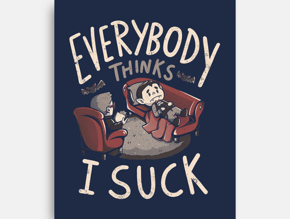 Everybody Thinks I Suck