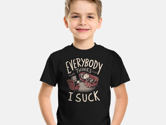 Everybody Thinks I Suck