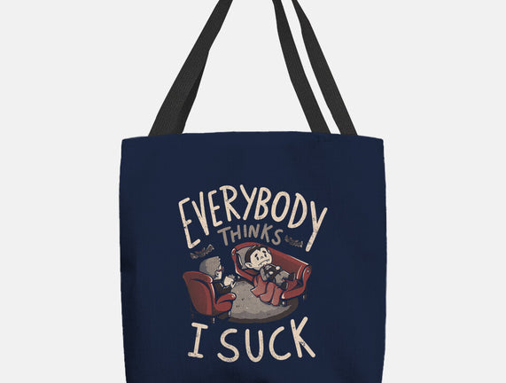 Everybody Thinks I Suck