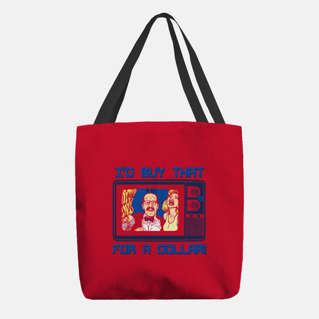 I'd Buy That For A Dollar-none basic tote-dalethesk8er