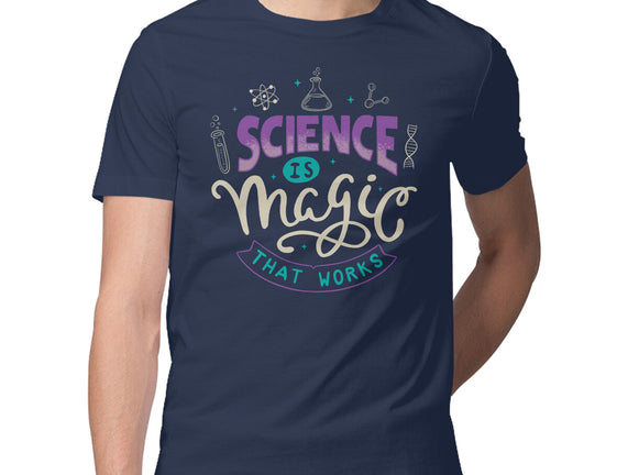 Science Is Magic That Works