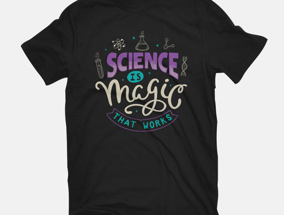 Science Is Magic That Works