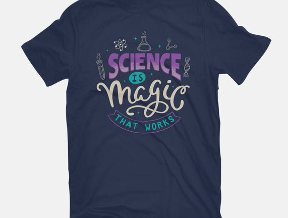 Science Is Magic That Works