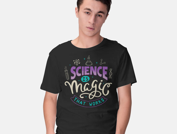 Science Is Magic That Works