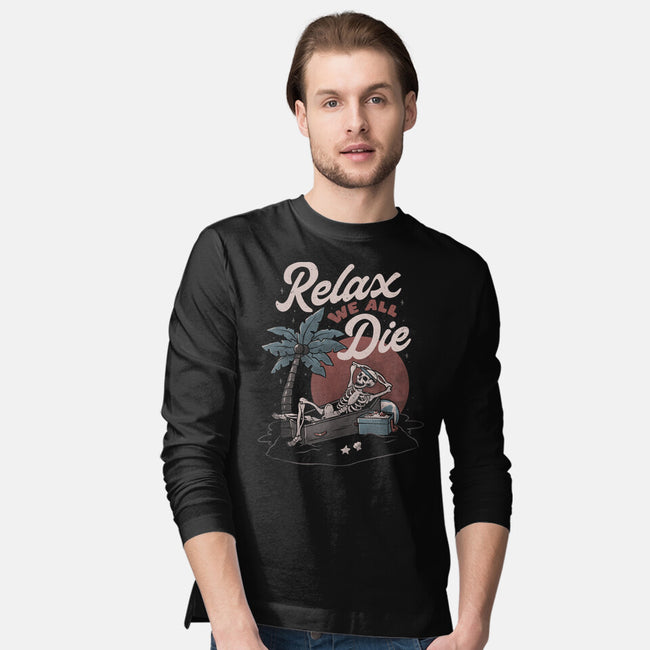 Relax We All Die-mens long sleeved tee-eduely