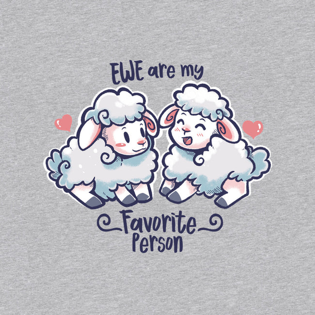 Ewe Are My Favorite Person-unisex basic tee-TechraNova