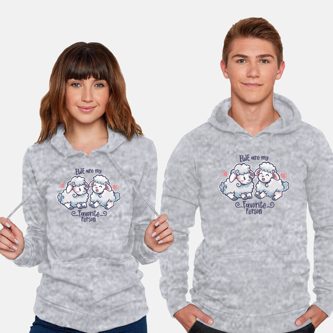 Ewe Are My Favorite Person-unisex pullover sweatshirt-TechraNova