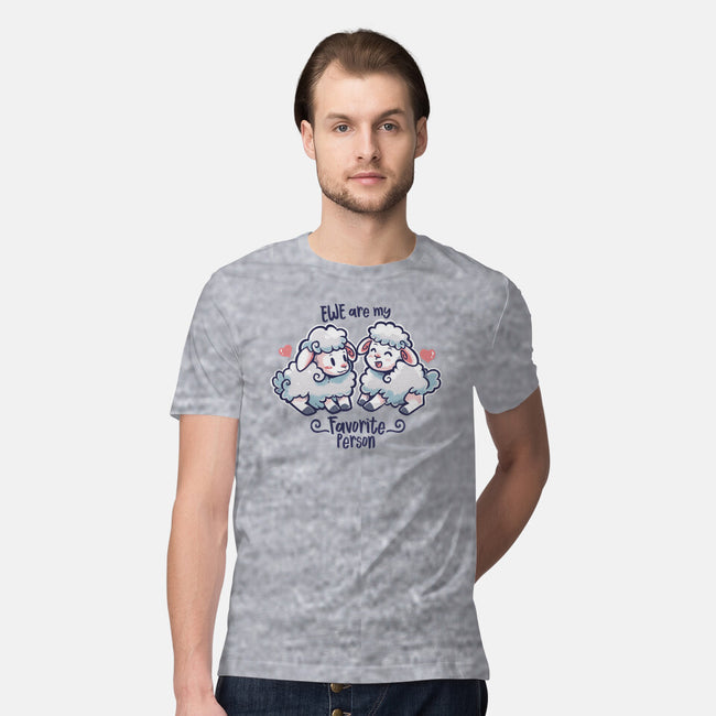 Ewe Are My Favorite Person-mens premium tee-TechraNova