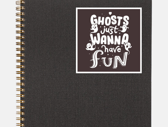 Ghosts Just Wanna Have Fun