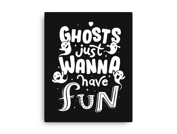Ghosts Just Wanna Have Fun