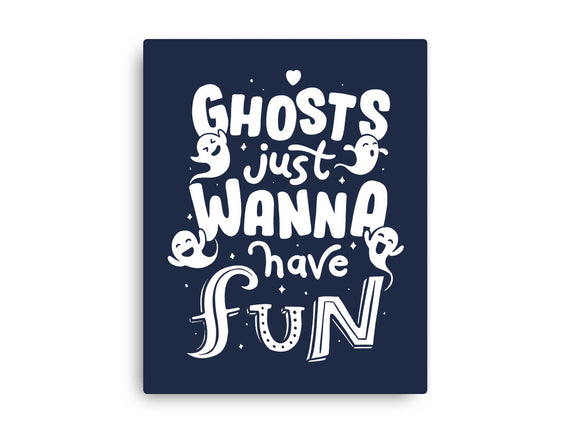 Ghosts Just Wanna Have Fun