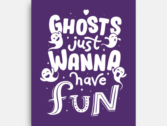 Ghosts Just Wanna Have Fun