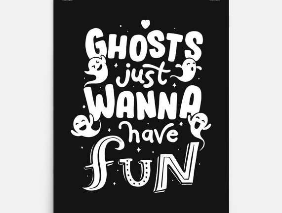 Ghosts Just Wanna Have Fun