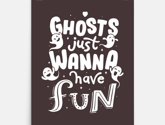 Ghosts Just Wanna Have Fun