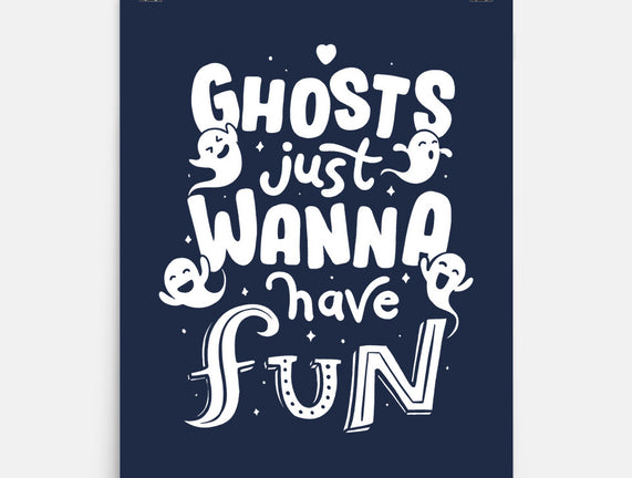 Ghosts Just Wanna Have Fun