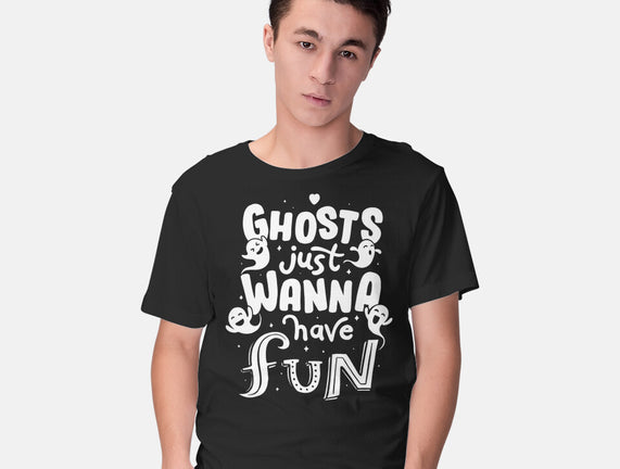 Ghosts Just Wanna Have Fun