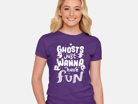 Ghosts Just Wanna Have Fun