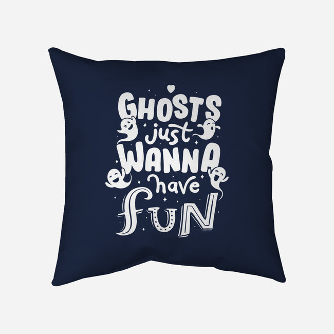 Ghosts Just Wanna Have Fun-none removable cover w insert throw pillow-tobefonseca