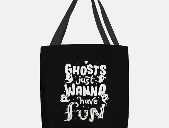 Ghosts Just Wanna Have Fun