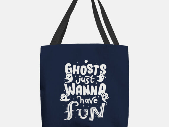 Ghosts Just Wanna Have Fun