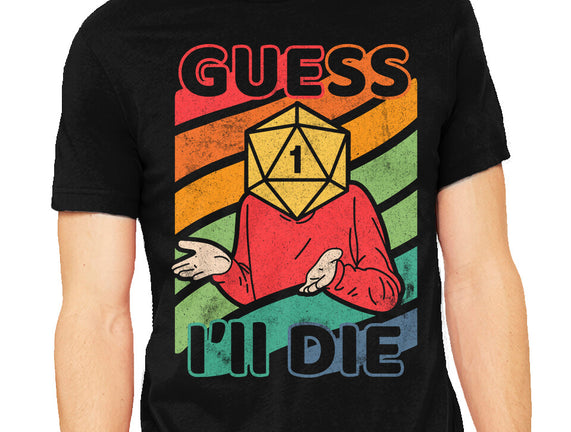 Guess I'll Die