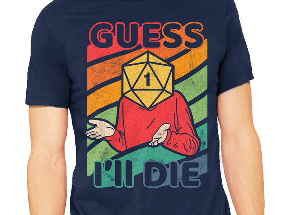 Guess I'll Die