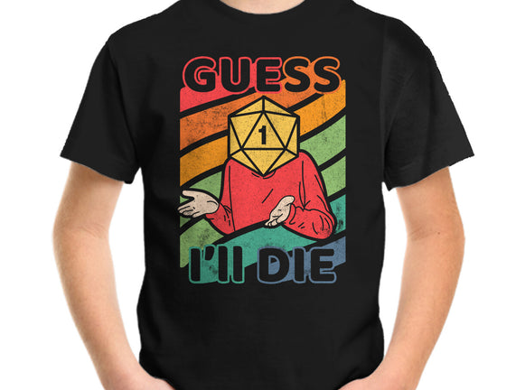 Guess I'll Die