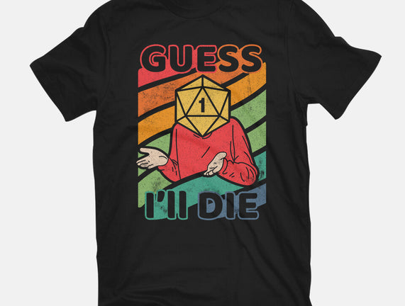 Guess I'll Die