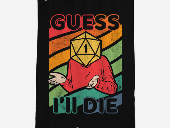 Guess I'll Die