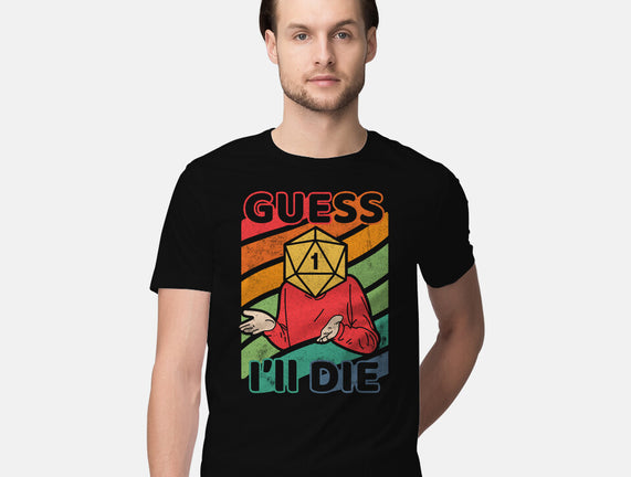 Guess I'll Die