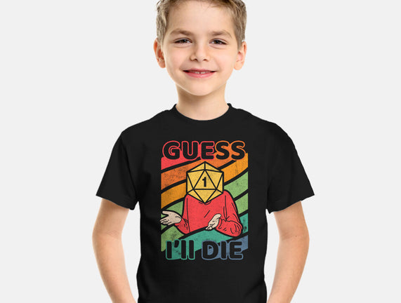 Guess I'll Die